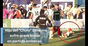 La impactante lesión que sufrió el hijo del Cholo Simeone durante un amistoso en España