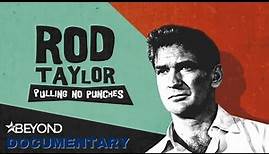 The Australian Hollywood Leading Man Rod Taylor | Rod Taylor Pulling No Punches | Beyond Documentary