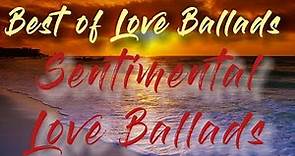 Sentimental Love Ballads || Best of Love Ballads ||Love Ballads Compilation