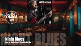 Lurrie Bell - Don't You Lie To Me