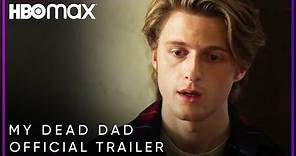 My Dead Dad | Official Trailer | HBO Max