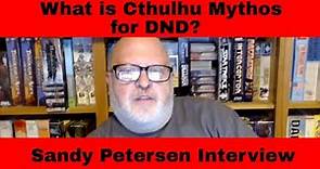 Sandy Petersen talks about Cthulhu Mythos for DND 5e