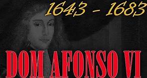 Dom Afonso VI - Biografia