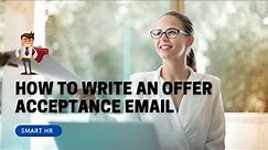 How to Write an Offer Acceptance Email 2021 | Job Offer Acceptance | @SMARTHRM