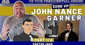John Nance Garner (Part 1)- Cactus Jack