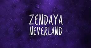 Zendaya 'Neverland' Lyric Video