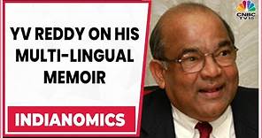 YV Reddy On His Memoir Available In 5 Lang & India's Growth Trajectory | Indianomics | CNBC-TV18