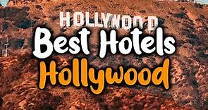 Best Hotels In Hollywood - For Families, Couples, Work Trips, Luxury & Budget