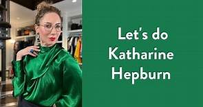 Let's Do Katharine Hepburn! | Over-Fifty Fashion | Styling Tips | Fashion Advice | Carla Rockmore