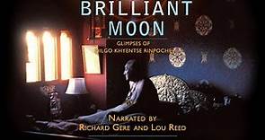 Brilliant Moon: Glimpses of Dilgo Khyentse Rinpoche | Full Documentary | Richard Gere, Lou Reed
