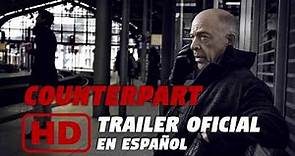 Counterpart (series HBO 2018) Tráiler en español