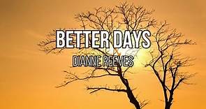 Dianne Reeves - Better Days (Lyrics)