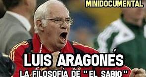Luis Aragonés - la Filosofía de El Sabio | Minidocumental Futbol