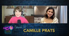 Episode 50 - Camille Prats | Surprise Guest with Pia Arcangel