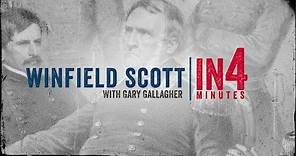 Winfield Scott: The Civil War in Four Minutes