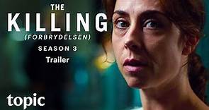 The Killing Season 3 | Trailer | Topic