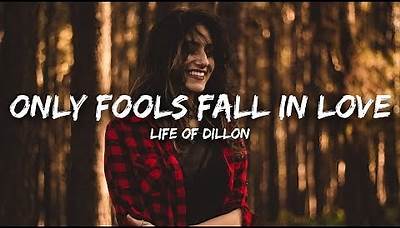 Life Of Dillon - Only Fools Fall in Love (Lyrics)