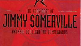 Jimmy Somerville, Bronski Beat And The Communards - The Very Best Of Jimmy Somerville, Bronski Beat And The Communards