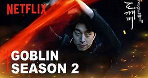 GOBLIN 2: Segunda Temporada | Official Trailer | Netflix