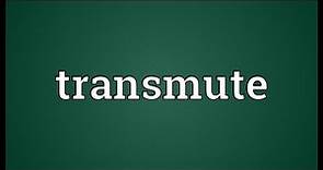 Transmute Meaning