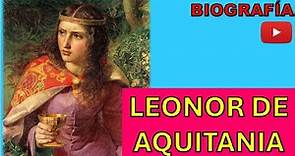 Leonor de Aquitania (Biografía- Resumen) "La mujer que fue dos veces REINA"