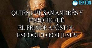 Quien fué San Andrés y porqué fué el primer Apóstol escogido por Jesús