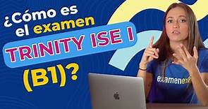 ¿Cómo es el examen de TRINITY ISE I (B1)? | Examenexam