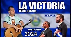 La Victoria - Daniel Chacón (En Honor al Pdte. Nayib Bukele) presidente 2024