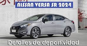 Nuevo Nissan Versa SR 2024 | Precio, equipamiento y características.