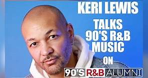 KERI LEWIS TALKS THE BEST R&B MUSIC EVER!!
