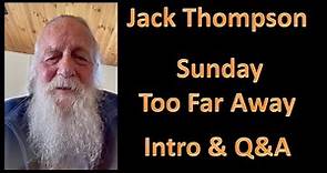 Jack Thompson introduces and discusses "Sunday, Too Far Away"