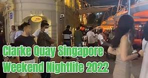 Clarke Quay Singapore Weekend Nightlife 2022 | One Day