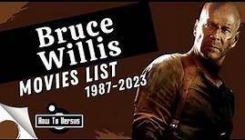 Bruce Willis | Movies List (1987-2023)