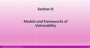 Lecture 8 Vulnerability Assessment: Section III Models and frameworks of Vulnerability