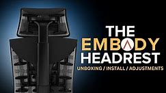Embody Atlas Headrest Unboxing, Install and Adjustments