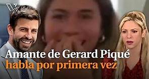 Amante de Gerard Piqué habla por primera vez; “Gracias por apoyarme”