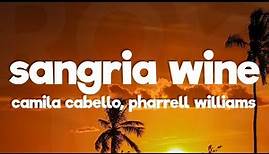 Camila Cabello & Pharrell Williams - Sangria Wine (Lyrics)