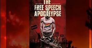 THE FREE SPEECH APOCALYPSE Part 1