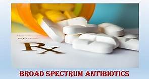 Broad-spectrum Antibiotics
