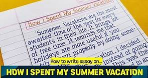 How I spent my summer vacation essay | summer vacation essay | english essay