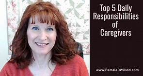 Top 5 Daily Responsibilities of a Caregiver