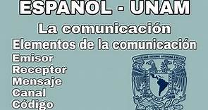 La comunicación | Elementos de la comunicación | Emisor y Receptor | Español UNAM