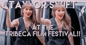 Taylor Swift at the Tribeca Film Festival!