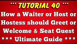 How a Waiter or Host Greet or Welcome and Seat Guest at Restaurant (Tutorial 40)
