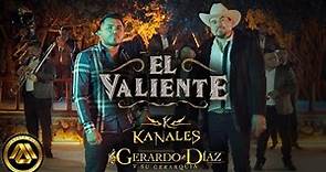 Kanales, Gerardo Díaz y su Gerarquía - El Valiente (Video Oficial)