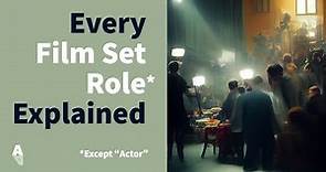 60 Film Production Roles & What They Each Do - Actor's Guide