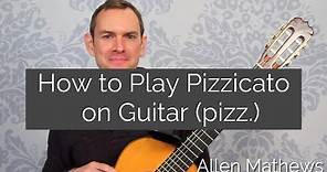 How to Play Pizzicato on Classical Guitar (pizz.)