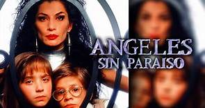 Telenovela "Ángeles sin paraíso - Capítulo 1 | Año: 1992-1993