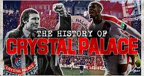 🎥 The History of Crystal Palace.