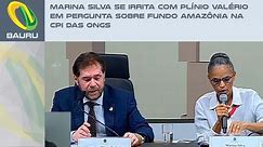 Marina Silva se irrita com Plínio Valério em pergunta sobre Fundo Amazônia na CPI das ONGs